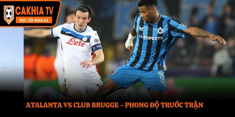 Soi kèo Atalanta vs Club Brugge - thống kê nhanh thành tích ra sân